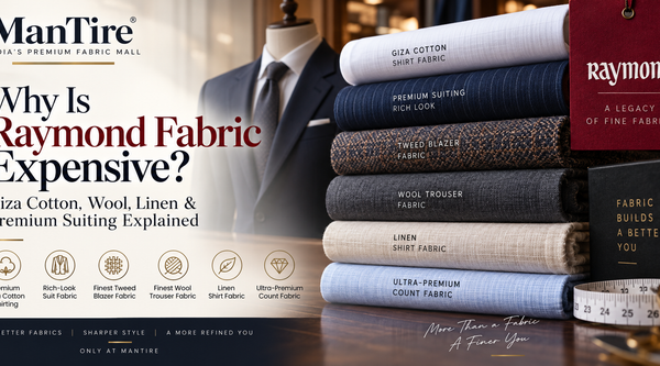 Why Is Raymond Fabric Expensive? Giza Cotton, Wool, Linen & Premium Suiting Explained